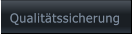Qualitätssicherung Qualitätssicherung