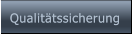 Qualitätssicherung Qualitätssicherung